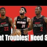 Miami Heat Are In Trouble | Need A True Star