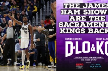 The James Ham Show - Are the Sacramento Kings Back?