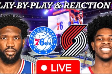 Philadelphia Sixers vs Portland Trail Blazers Live Play-By-Play & Reaction