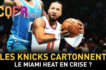 Les Knicks cartonnent, le Miami Heat en crise ? - CQFR