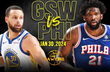 Golden State Warriors vs  Philadelphia 76ers Full Game Highlights | January 30, 2024 | FreeDawkins