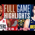 Denver Nuggets vs Portland Trail Blazers FULLGAME Qtr Feb 02, 2024 Highlights | NBA Season