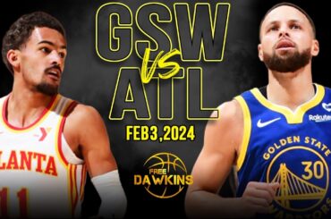 Golden State Warriors vs Atlanta Hawks Full Game Highlights | February 3, 2024 | FreeDawkins