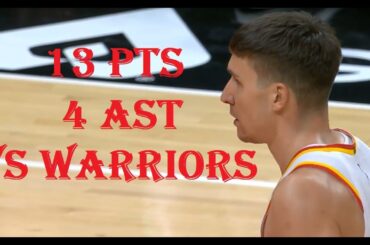 Bogdan Bogdanovic 13 Pts 4 Ast GS Warriors vs Atlanta Hawks HIGHLIGHTS