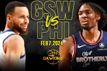 Golden State Warriors vs Philadelphia 76ers Full Game Highlights | February 7, 2024 | FreeDawkins