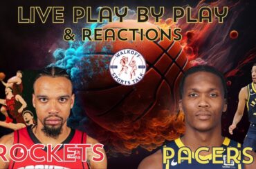 Houston Rockets at Indiana Pacers | Live Play by Play and Reactions