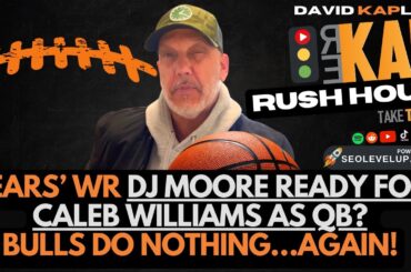 REKAP Rush Hour 🚗: Bears’ WR DJ Moore ready for Caleb Williams as QB?  Bulls do NOTHING…again!