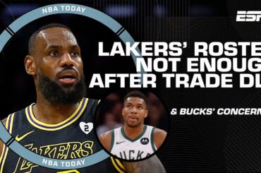 Lakers' lack of deadline moves a MISTAKE? + Bucks need 'time to jell together' - Rivers | NBA Today