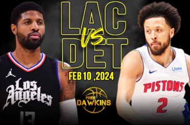 Los Angeles Clippers vs Detroit Pistons Full Game Highlights | February 10, 2024 | FreeDawkins