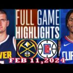 Denver Nuggets vs. Los Angeles Clippers  FULL GAME Qtr Feb 11, 2024 Highlights | NBA Season