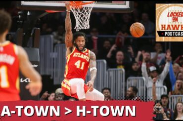 POSTCAST: Short-handed Atlanta Hawks Defend The Nest, Humbles Houston Rockets