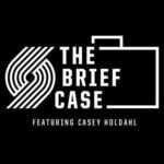 The Brief Case Podcast, Episode 79 | Portland Trail Blazers | February 9