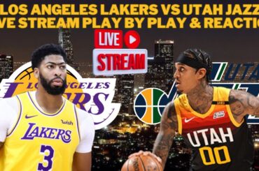 Los Angeles Lakers Vs Utah Jazz LIVE Play By Play & Reaction #NBA