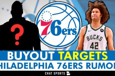 Philadelphia 76ers Rumors: Top Buyout Targets To Sign In NBA Free Agency | Robin Lopez, Nerlens Noel