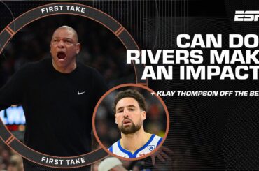 Doc Rivers STRUGGLES to MAKE AN IMPACT  + Klay Thompson's CONFIDENCE off the bench 👀 | First Take