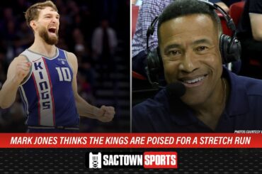 Mark Jones thinks the Kings are poised for a stretch run