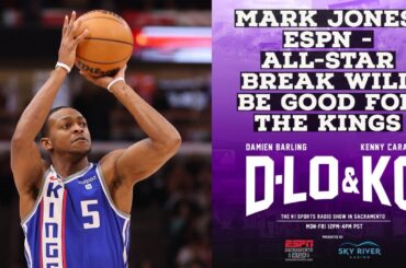 Mark Jones, ESPN - All-Star Break Will Be Good For the Kings