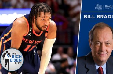 Why Knicks Legend Bill Bradley Is So Impressed with Jalen Brunson | The Rich Eisen Show