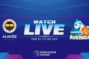 LIVE | QUARTER-FINALS: Fenerbahce Alagoz Holding v Perfumerias Avenida | EuroLeague Women 2023-24