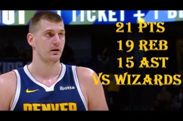 Nikola Jokic 21 Pts 19 Reb 15 Ast Washington Wizards vs Denver Nuggets HIGHLIGHTS