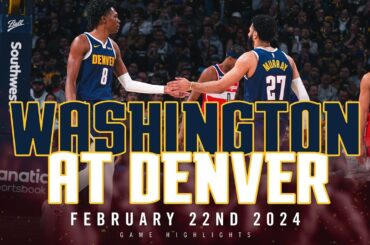 Denver Nuggets vs. Washington Wizards Full Game Highlights 🎥