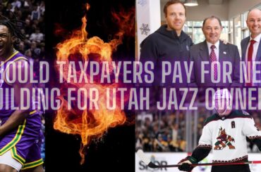 Should Utah Taxpayers Pay For New Building for Utah Jazz Owner Ryan Smith?