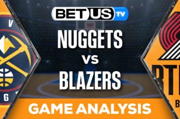 Nuggets vs Blazers (2-23-24) NBA Expert Predictions, Picks and Best Bets