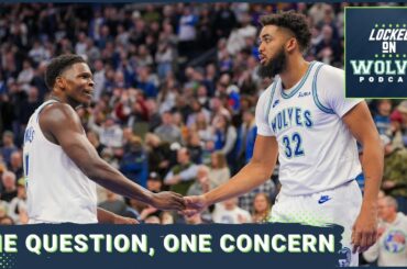 Questions and concerns for the Minnesota Timberwolves + what's underrated about the Wolves