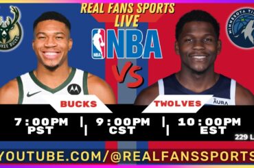 MILWAUKEE BUCKS vs MINNESOTA TIMBERWOLVES | LIVE PLAY BY PLAY | REAL FANS SPORTS