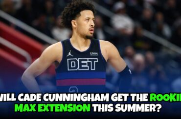 Detroit Pistons are likely to give Cade Cunningham the rookie scale max extension