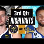 Golden State Warriors vs Denver Nuggets 3rd QTR - PART 2 Highlights| Feb 25| 2024 NBA Regular Season