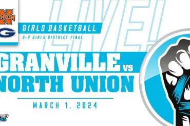 LIVE! OHSAA Girls D2 Tournament | #1 Granville vs #6 North Union (March 2, 2024)