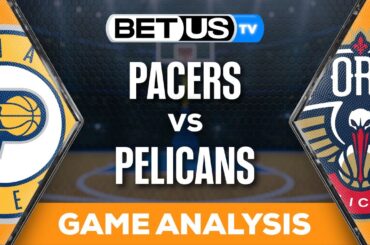 Pacers vs Pelicans (3-1-24) NBA Expert Predictions, Picks and Best Bets