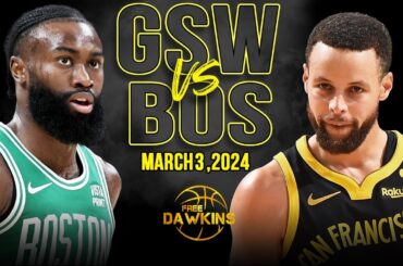 Golden State Warriors vs Boston Celtics Full Game Highlights | March 3, 2024 | FreeDawkins