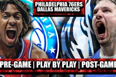 Philadelphia 76ers vs Dallas Mavericks | LIVE Reaction | Scoreboard | Play By Play | Postgame Show