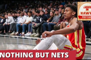 POSTCAST: Brooklyn Nets Destroy Atlanta Hawks. 124-97