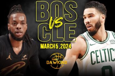 Boston Celtics vs Cleveland Cavaliers Full Game Highlights | March 5, 2024 | FreeDawkins