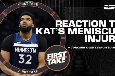 KAT’s meniscus injury ‘changes landscape of the West’ if he’s OUT + concern for LeBron? | First Take