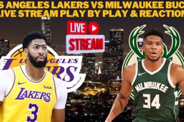 *LIVE* | Los Angeles Lakers Vs Milwaukee Bucks Live Play By Play & Reaction #NBA