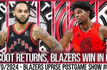 Portland Trail Blazers vs Toronto Raptors Recap and Highlights | Blazers Uprise Postgame Show