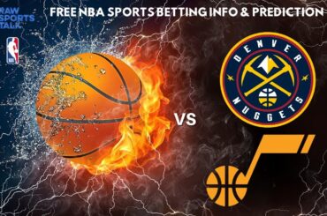 Denver Nuggets VS Utah Jazz: NBA Sports Betting Info for 3/9/24
