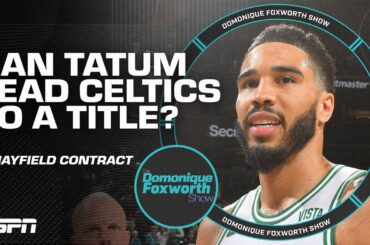 Is Jayson Tatum good enough to lead the Celtics to a title? 🤔 | Domonique Foxworth Show