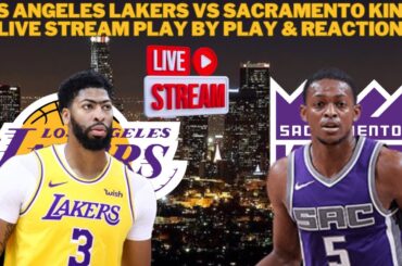 *LIVE* | Los Angeles Lakers Vs Sacramento Kings Play By Play & Reaction #NBA