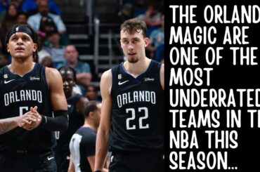 The Orlando Magic Are One Of The Most UNDERRATED Teams In The NBA This Season…