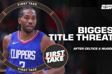 Clippers and Wolves are teams to THREATEN the Celtics and Nuggets for the NBA TITLE! | First Take