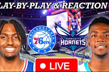 Philadelphia Sixers vs Charlotte Hornets Live Play-By-Play & Reaction