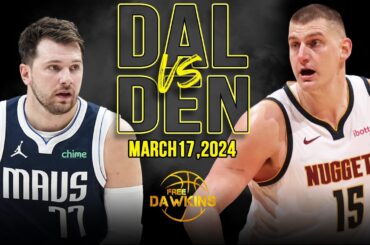 Denver Nuggets vs Dallas Mavericks Full Game Highlights | March 17, 2024 | FreeDawkins