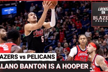 Dalano Banton Gives the Trail Blazers Options & How the Pelicans Slowed Down Deandre Ayton