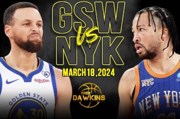 Golden State Warriors vs New York Knicks Full Game Highlights | March 18, 2024 | FreeDawkins
