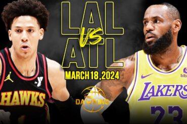 Los Angeles Lakers vs Atlanta Hawks Full Game Highlights | March 18, 2024 | FreeDawkins